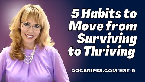 5 Habits to Move from Surviving to Thriving