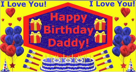 Happy Birthday 3D - Happy Birthday Daddy - Happy Birthday To You - Happy Birthday Song