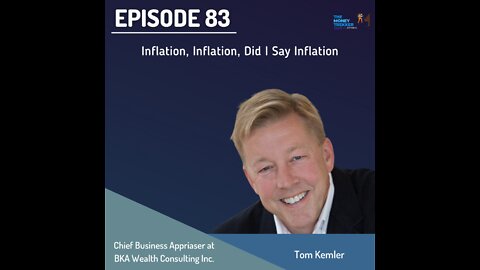 Ep.83 - Did someone say Inflation! (Tom Kemler)