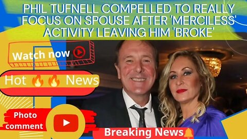 Phil Tufnell compelled to really focus on spouse after 'merciless' activity leaving him 'broke'