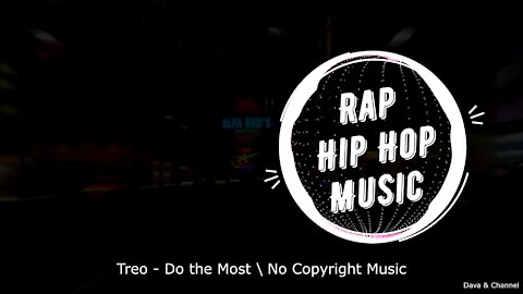 Treo - Do the Most \ Hip Hop Rap 2021 \ No Copyright Music \ lofi