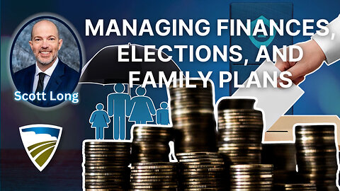 Managing Finances, Elections, and Family Plans