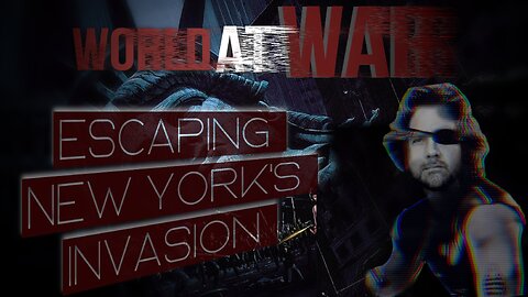 World At WAR w/Dean Ryan 'Escaping New York's Invasion'