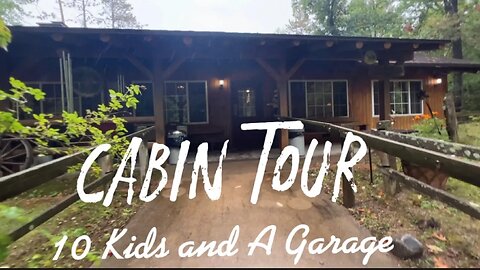 CABIN TOUR | 10 KIDS AND A GARAGE | LARGE FAMILY OF 12