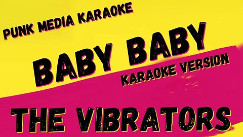 THE VIBRATORS ✴ BABY BABY ✴ KARAOKE INSTRUMENTAL ✴ PMK