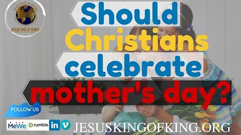 Should Christian celebrate mothers date?