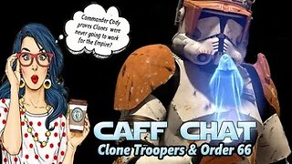 CAFF CHAT || Clone Troopers, CC-2224/Commander Cody and more!