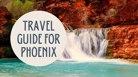 Explore Phoenix: The Ultimate Travel Guide to Arizona's Vibrant Capital City