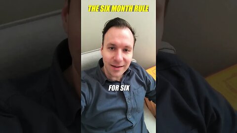 The Six Month Rule