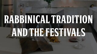 Rabbinical Tradition and the Festivals