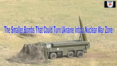 Small Bomb That Could Turn Ukraine Into a Nuclear War Zone