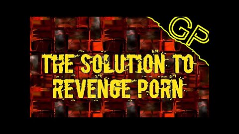 Revenge Porn FIXED!!