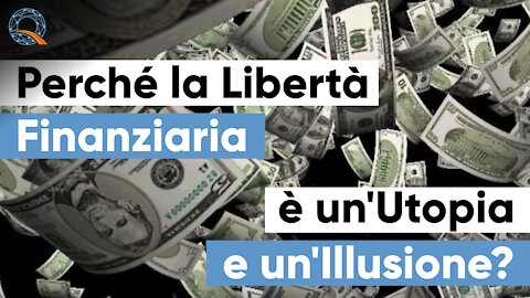 💸 Perché la libertà finanziaria è un'utopia e un'illusione?