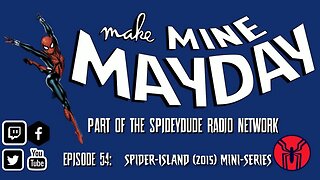 Make Mine Mayday Episode 54: Spider-Island Mini-Series