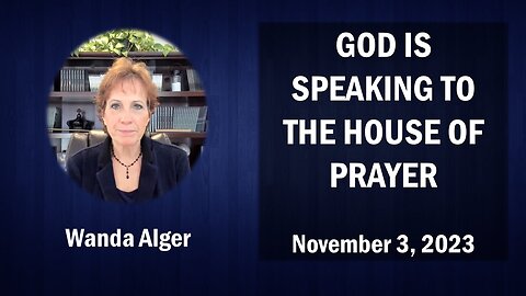 GOD IS SPEAKING TO THE HOUSE OF PRAYER
