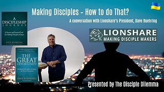 Making Disciples....How to Do That? On The Disciple Dilemma