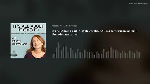 It’s All About Food - Coyote Jacobs, SALT, a confessional animal liberation narrative