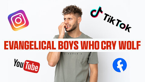 Evangelical Boys Who Cry Wolf - Pastor Bruce Mejia