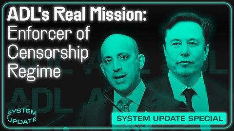 SPECIAL EPISODE: How the ADL Abandoned its Stated Mission in Order to Weaponize Anti-Semitism Accusations for the Online Censorship Regime and the Neoliberal Establishment | SYSTEM UPDATE #142