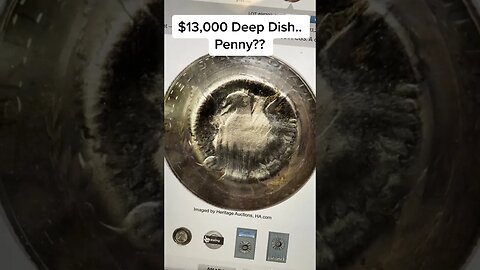 DEEP DISH $13,000 PENNY - MINT WORKER INTERFERENCE