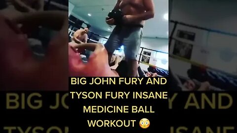 John Fury slams Tyson Fury medicine ball workout