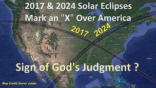 2017 & 2024 Solar Eclipses Cross America - Sign of God's Judgment Coming to America [mirrored]