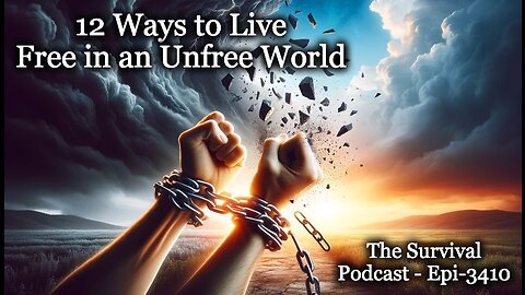 12 Ways to Live Free in an Unfree World - Epi-3410