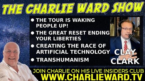 THE GREAT RESET ENDING YOUR LIBERTIES, TRANSHUMANISM WITH CLAY CLARK & CHARLIE WARD