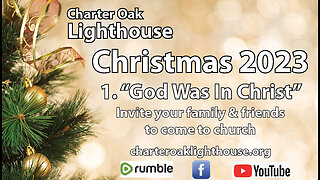 Church Service - Sunday, November 26, 2023 - Pastor Larry - Christmas #1 - "God Was In Christ"