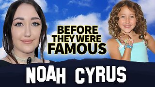 NOAH CYRUS | Before They Were Famous | Biography