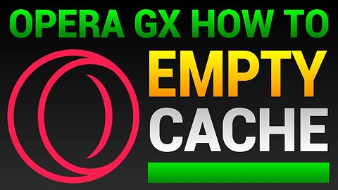 How To Empty Cache In Opera GX (Delete Cache)