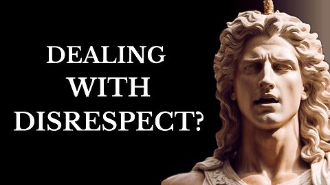10 STOIC LESSONS TO HANDLE DISRESEPECT (MUST WATCH) | STOICISM