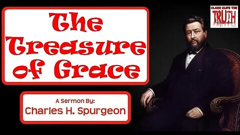 The Treasure of Grace | Charles Spurgeon Sermon