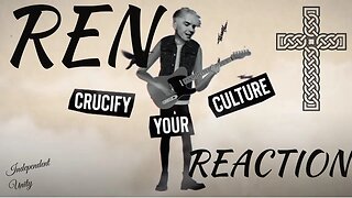 Ren - "Crucify Your Culture" Reaction