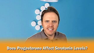 Does Progesterone Affect Serotonin Levels?
