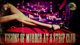 Visions of Murder in a Strip Club