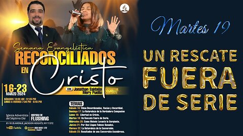 Un Rescate Fuera de Serie / Reconciliados En Cristo - Jonathan Saldaña | 03.19.24 | #faithfe #sda