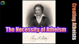 2021-07 The Necessity of Atheism [P.B. Shelley] | ALL gods are imaginary. Prove me wrong.