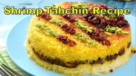 Exquisite Delight: How to Craft the Perfect Shrimp Tahchin