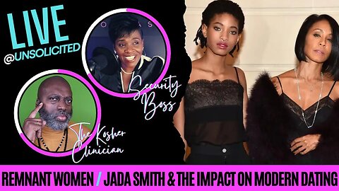 REMNANT WOMEN / JADA SMITH & THE IMPACT ON MODERN DATING & MARRIAGE | SB & The Kosher Clinician