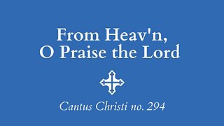 From Heav'n, O Praise the Lord | Christ Church Psalm Sing
