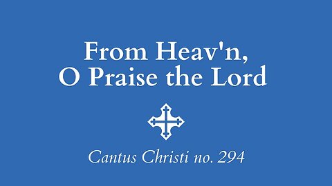 From Heav'n, O Praise the Lord | Christ Church Psalm Sing