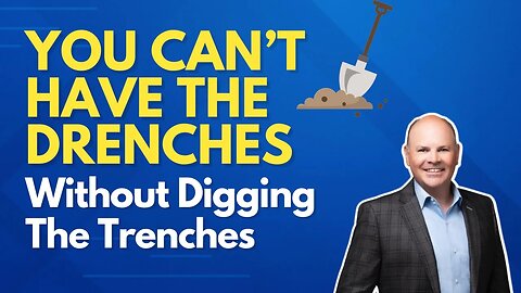 You Can’t Have The Drenches without Digging The Trenches