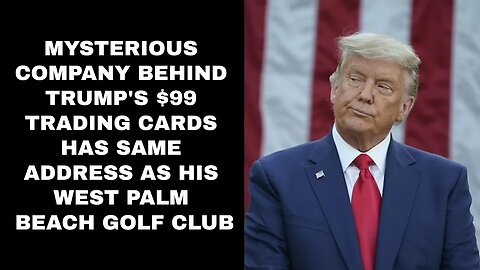 Mysterious company behind Trump's $99 trading cards- Big News on Trump