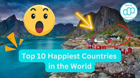 Top 10 Happiest Countries in the World - Amazing Place To Visit #top10rankings
