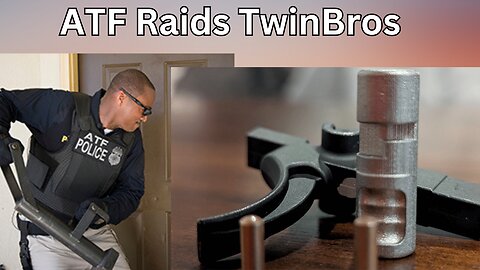ATF Raids TwinBros LLC