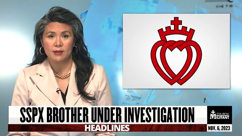 SSPX Brother Under Investigation — Headlines — November 6, 2023
