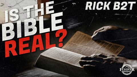 Irrefutable Evidence of the Bible's Reliability with Rick (Blessed to Teach) | Flyover Conservatives