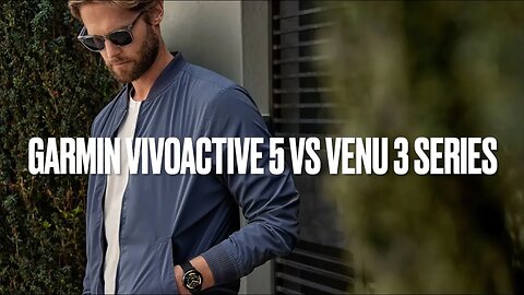 Garmin Vivoactive 5 vs Venu 3 series: what you need to know