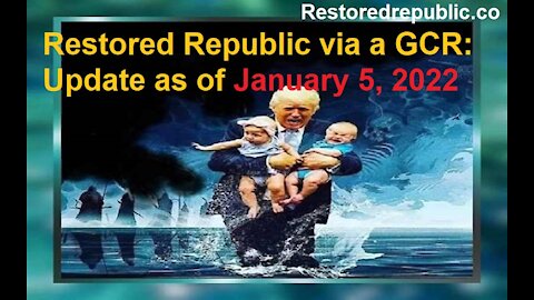 Restored Republic via a GCR Update as of January 5, 2022